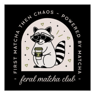 Pôster Feral matcha clube engraçado guaxinim ama sarcasmo