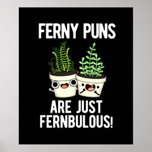 Poster Ferny Puns É Apenas Uma Planta Fernbulosa Pun Dark