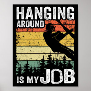 Poster Ficar Por Perto é Meu Trabalho Arborista Masculino