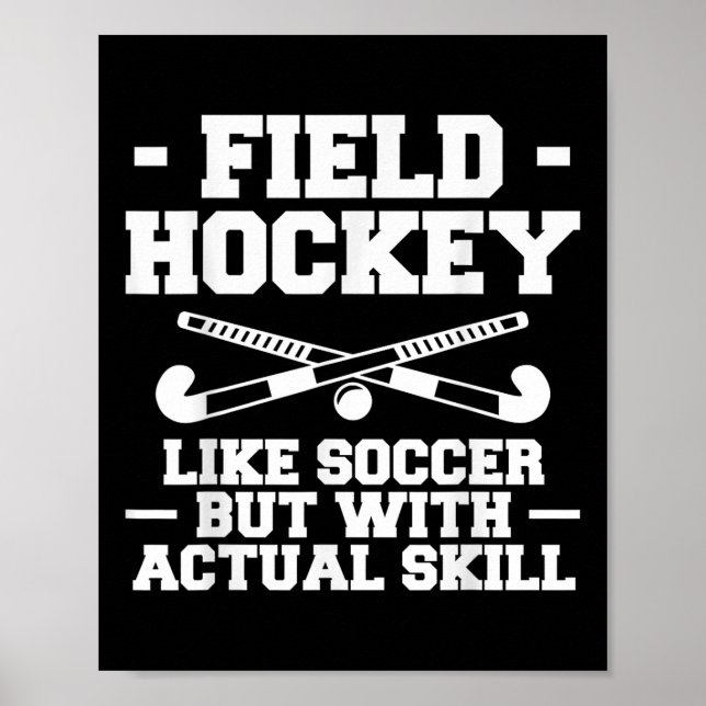 Poster Field Hockey Like Soccer But With Actual Skill _1  (Frente)