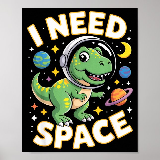 Poster Fife Life I Need Space T-rex Astronaut Outterspace (Frente)