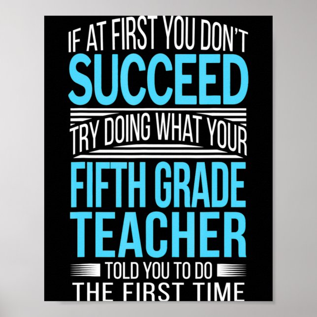 Poster Fifth Grade Teacher If At First You Dont Succeed  (Frente)