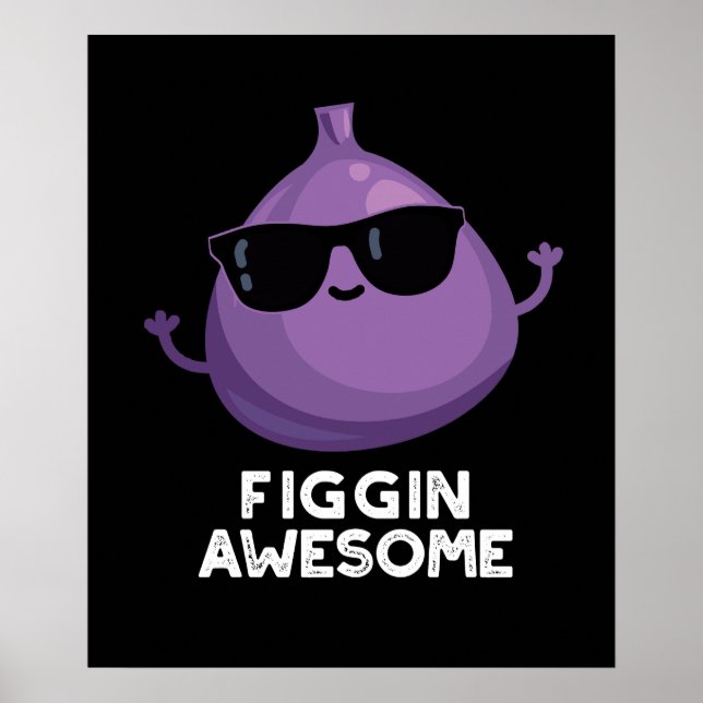 Poster Figgin Incrível Fruta Engraçado Fig Pun Dark BG (Frente)