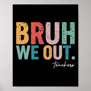 Poster Fim Bonito Do Ano Escolar Professor Summer Bruh Nó