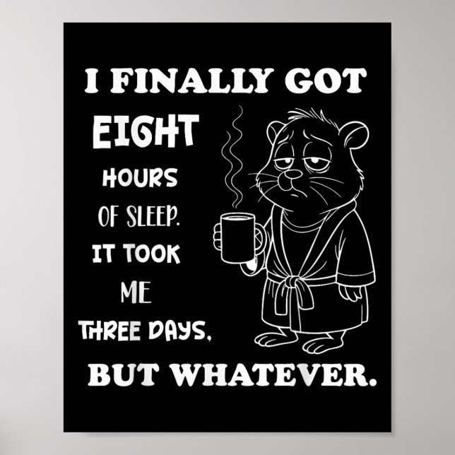 Poster Finalmente dormi 8 horas, demorou três dias (Frente)