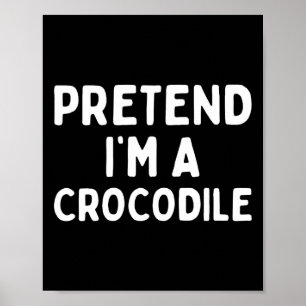 Poster Fingir que sou um crocodilo Diversão Lpreguiçosa d