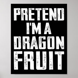 Poster Fingir que sou um Dragão Fruta Dragão Fruta Dragão