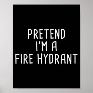 Poster Fingir Que Sou Um Hidrante De Incêndio Fantasia De