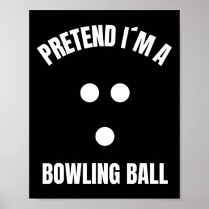 Poster Fingir Que Sou Uma Bola de boliche Figurina De Hal
