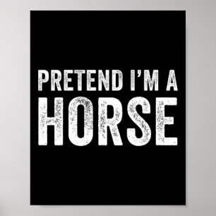 Poster Fingir que sou uma fantasia de cavalos no dia das 