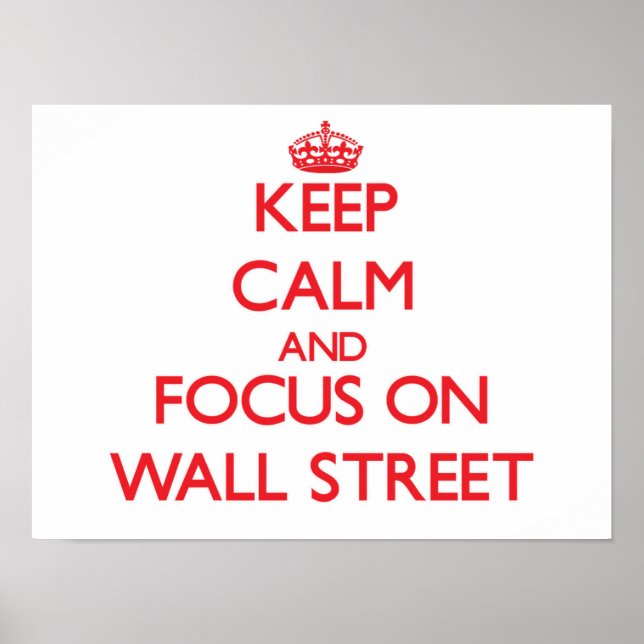 Pôster Fique calmo e concentre-se em Wall Street (Frente)