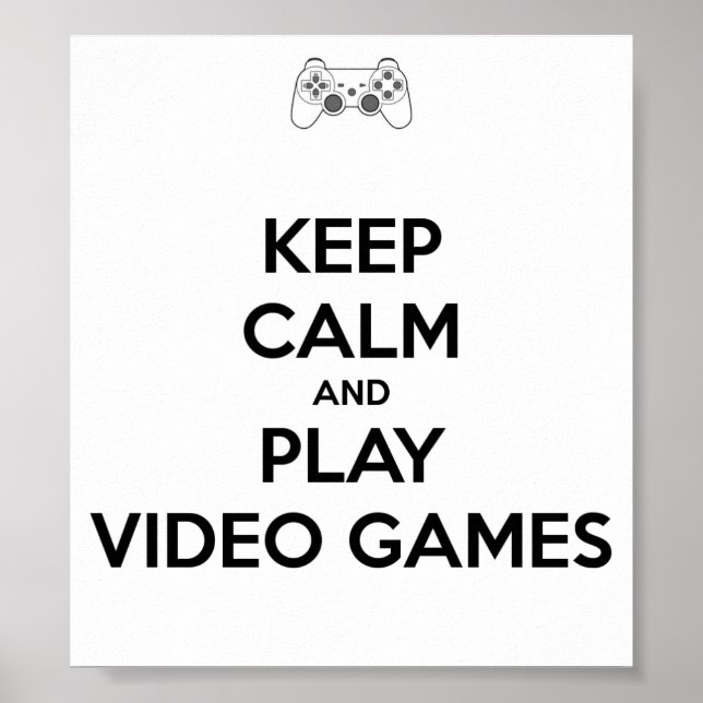 Poster Fique calmo e jogue video games (Frente)