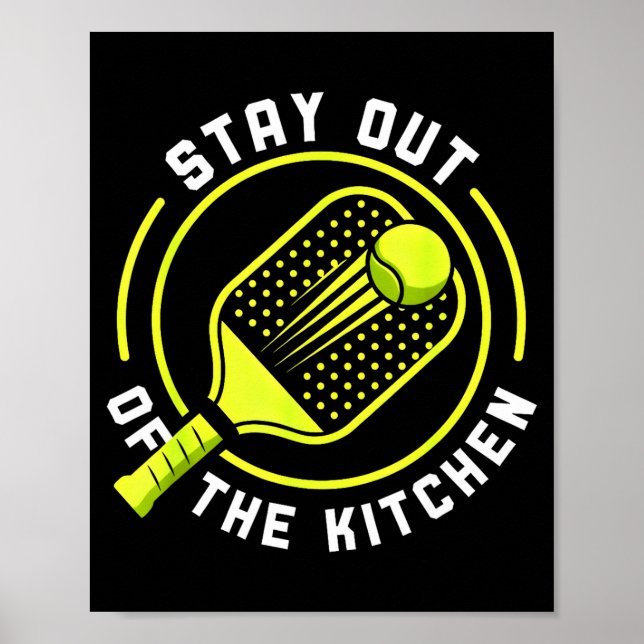 Poster Fique fora da raquete de pickleball da cozinha  (Frente)