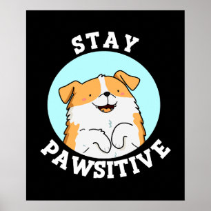 Poster Fique Pawsitive Engraçado Cachorro Escuro BG