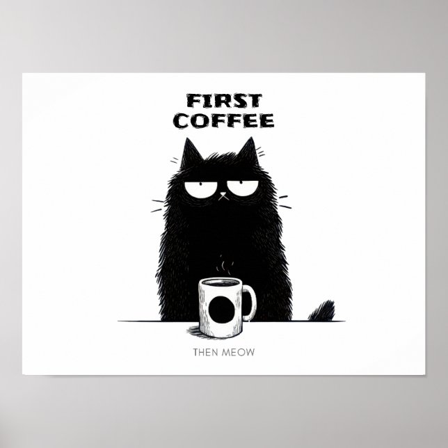 Poster First Coffee Then Meow – Funny Cat Coffee Lover (Frente)