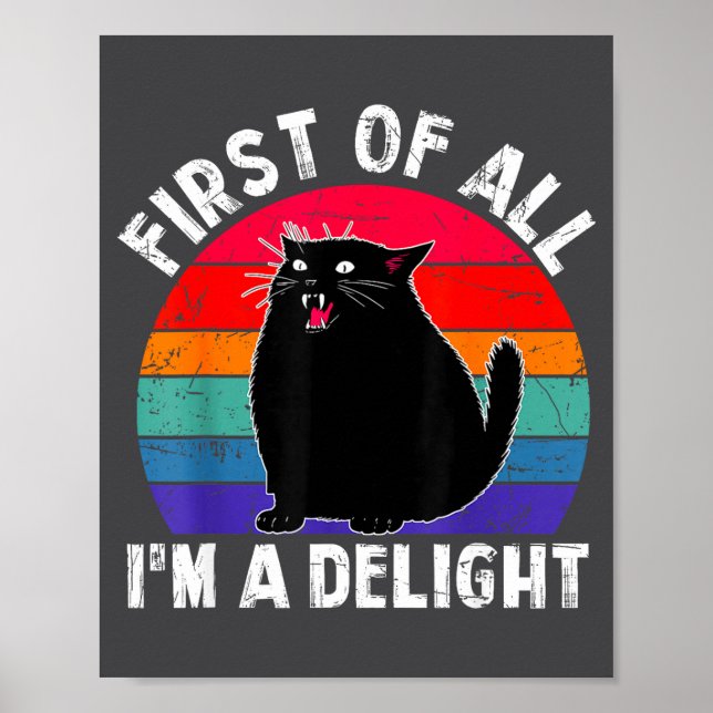 Poster First Of All I'm A Delight Roaring Black Cat Funny (Frente)