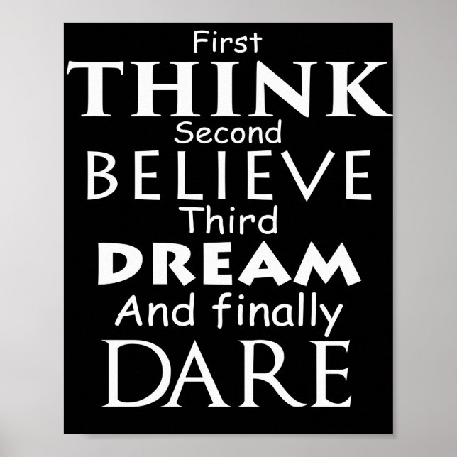 Poster First Think Second Believe Third Dream Finally (Frente)