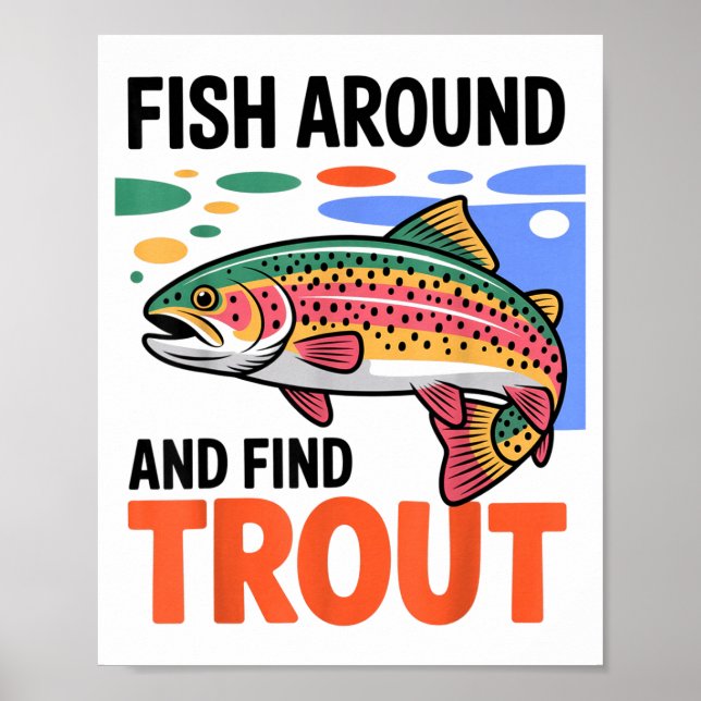Poster Fish Around And Find Trout Funny Cute Fishing Fish (Frente)
