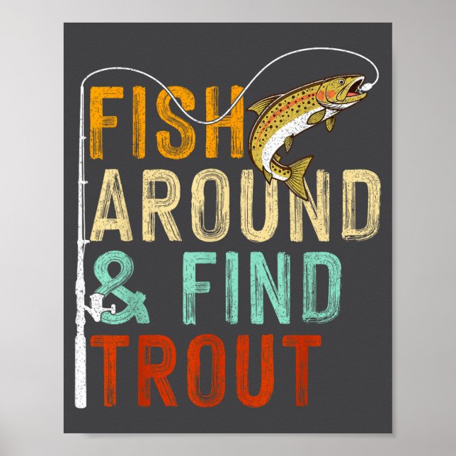 Poster Fish Around And Find Trout Funny Fishing Fishermen (Frente)