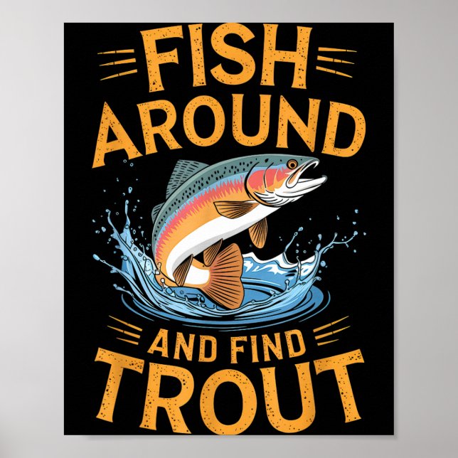 Poster Fish Around And Find Trout Funny Fishing Fishermen (Frente)