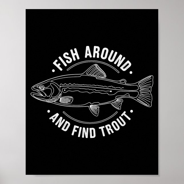 Poster Fish Around And Find Trout Funny Fishing Fishermen (Frente)