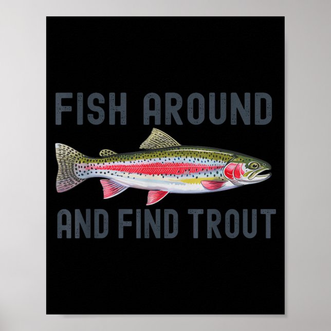 Poster Fish Around And Find Trout Funny Fishing Fishermen (Frente)