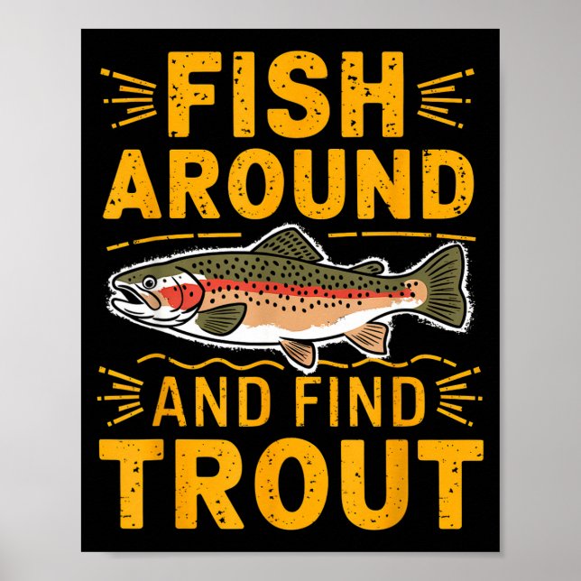 Poster Fish Around And Find Trout Funny Fishing Fishermen (Frente)