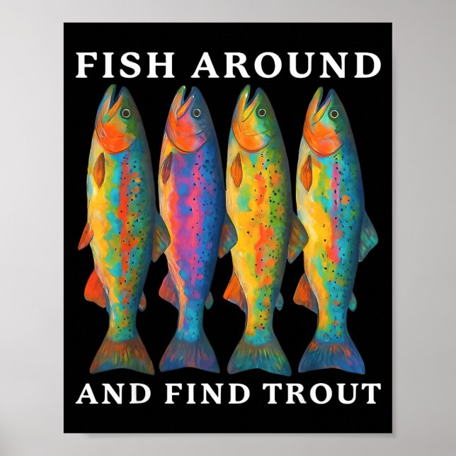 Poster Fish Around And Find Trout Funny Fishing Fishermen (Frente)