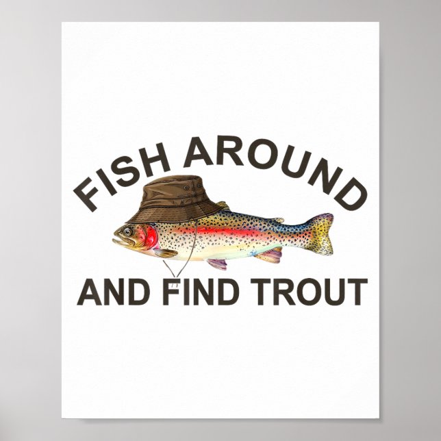 Poster Fish Around Find Trout, Funny Fisherman Fishing Jo (Frente)
