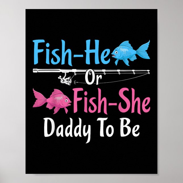 Poster Fish-he Or Fish-she Daddy To Be Gender Reveal Baby (Frente)