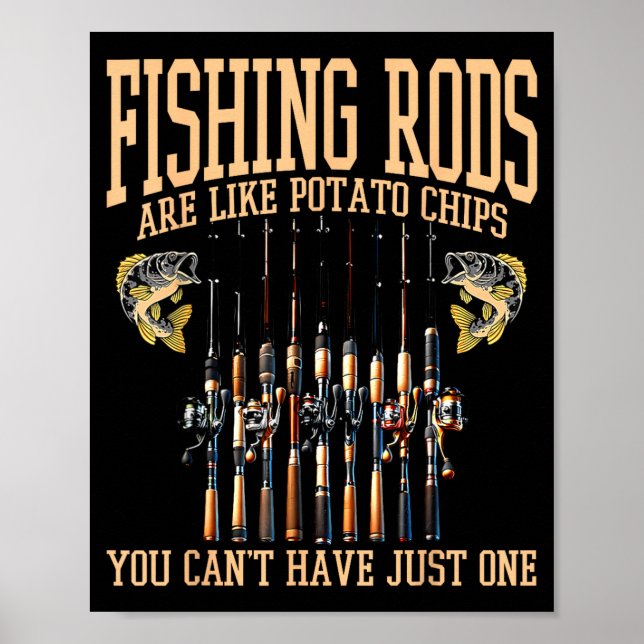 Poster Fishing Rods Are Like Tato Chips You Can't Have Ju (Frente)