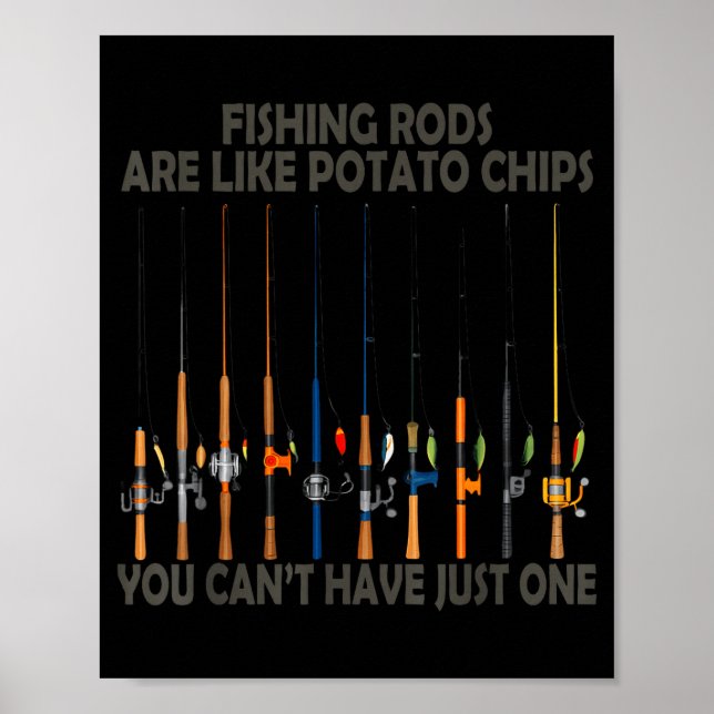 Poster Fishing Rods Are Like Tato Chips You Can't Have Ju (Frente)