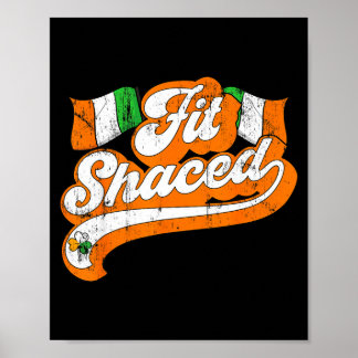 Poster Fit Shaced St Saint Patricks Paddy Patty Day Funny