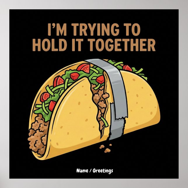 Poster Fita de Taco Engraçada "Estou Tentando Segurar Tud (Frente)