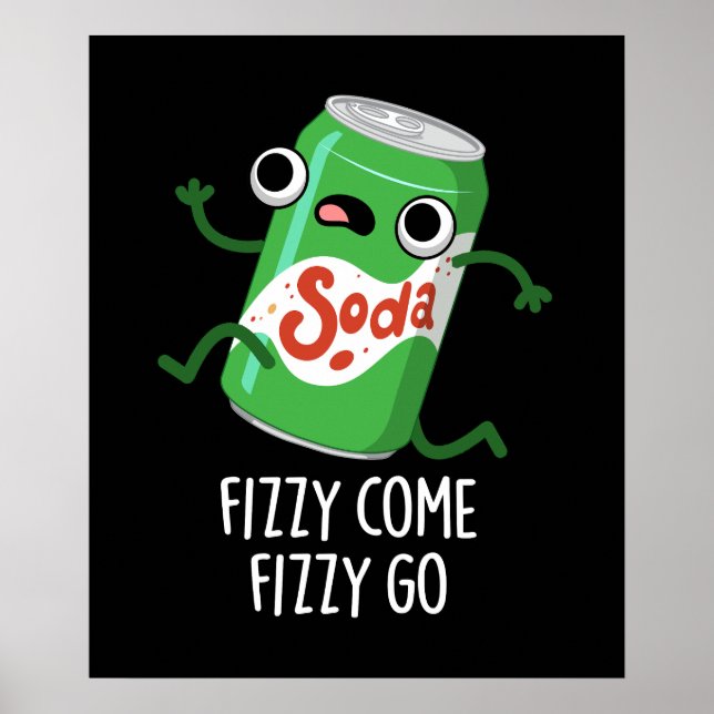 Poster Fizzy Vem Fizzy Vai Engraçado Pop de Soda Pun Dark (Frente)