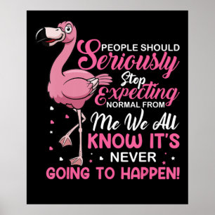 Poster Flamingos As Pessoas Devem Parar De Esperar Norma