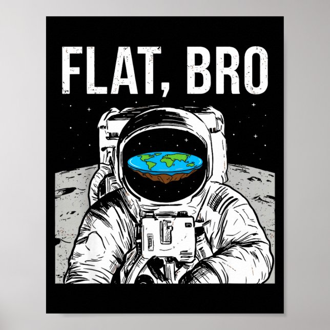 Poster Flat Bro, Funny Flat Earth Society Astronaut In Sp (Frente)