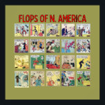 poster "Flops of N. America"<br><div class="desc">Quem não ama uma tomada? Adicione um toque de humor retróquico à sua decoração com este impressão, projetado para evocar a pop de ontem!</div>