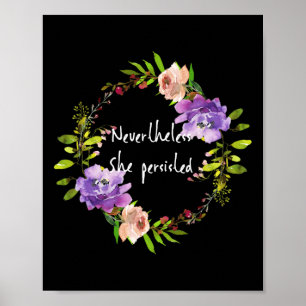 Poster Floral Bonita Resiste - Mesmo Assim Ela Persiste