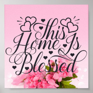 Poster Floral Rosa - Esta Casa É Abençoada