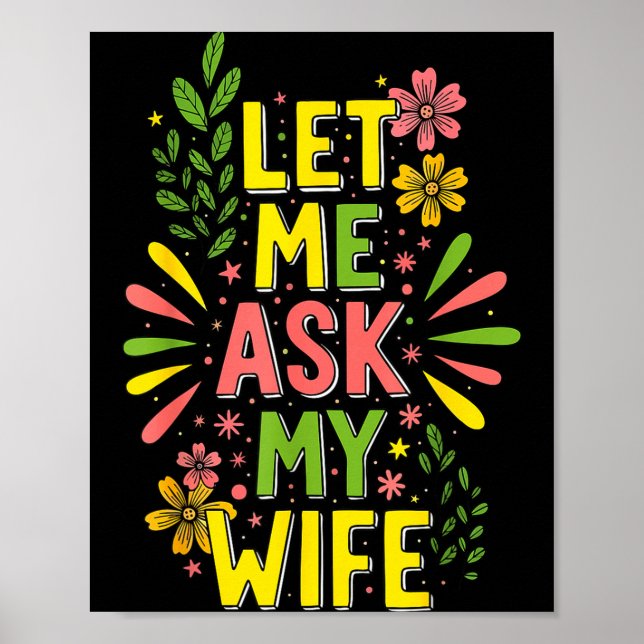 Poster Flower Let Me Ask My Wife She Said  (Frente)