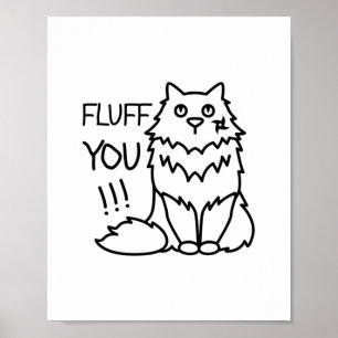 Poster Fluff you - Funny Minimal Cute Black & White Cat