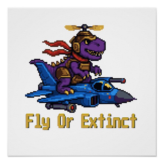 Pôster Fly Or Extinct Pixel Art Dinosaur Pilot Fighter Je (Frente)