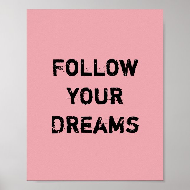 Pôster Follow your Dreams. (Frente)