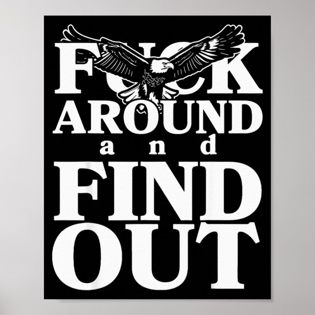 Poster For Around And Find Out Funny Eagle  (Frente)