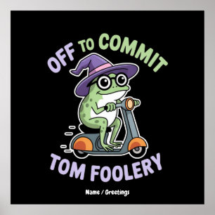 Poster Fora para Cometer Tom Foolery Sapo Memória Engraça