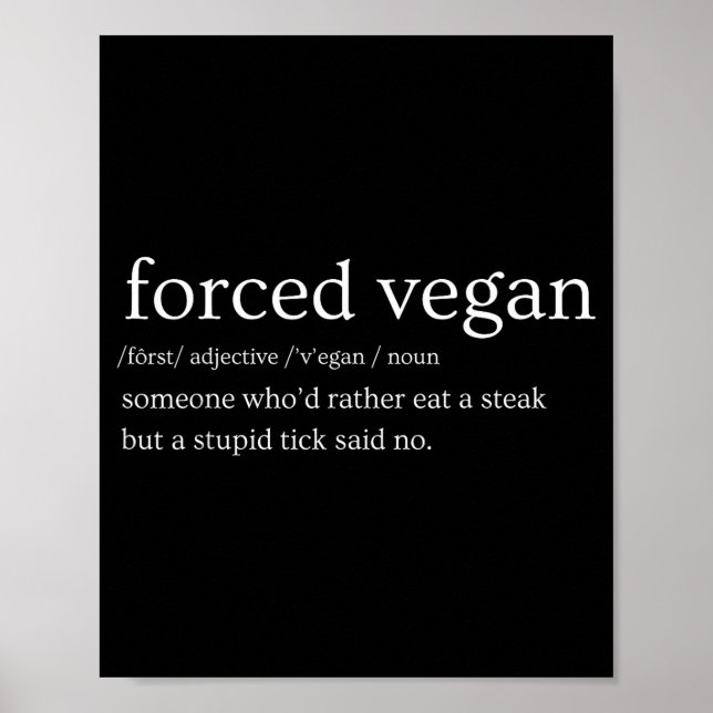 Poster Forced Vegan Someone Who'd Rather Eat A Steak But  (Frente)