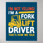 Poster Forklift Driver Pun Quote That's How We Talk<br><div class="desc">Forklift Driver Pun Quote That's How We Talk Gift. Perfect gift for your dad,  mom,  papa,  men,  women,  friend and family members on Thanksgiving Day,  Christmas Day,  Mothers Day,  Fathers Day,  4th of July,  1776 Independent day,  Veterans Day,  Halloween Day,  Patrick's Day</div>
