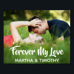 Poster Foto Personalizada do Script Casual do Meu Amor<br><div class="desc">Celebre o seu amor com uma poster de fotografia de tipografia de tendências. Moderno e na moda, este design personalizado apresenta um campo de texto editável contendo "Forever My Love" em letra casual de script, um campo de texto editável para os nomes dos casais em sans serif elegante e um...</div>
