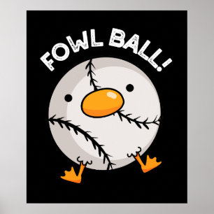 Poster Fowl Ball Funny Sports Pun Dark BG